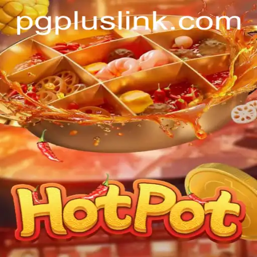 Discover 'Hotpot': An Engaging Experience with PGPLUS